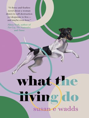 cover image of What the Living Do